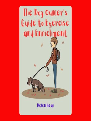 cover image of The Dog Owner's Guide to Exercise and Enrichment